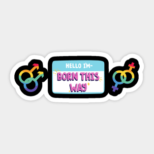 Born This Way Sticker